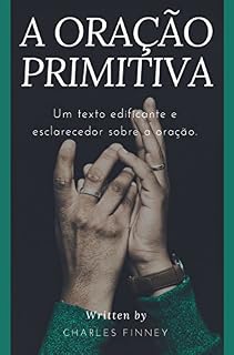 A Oração Primitiva (Escola da Oração Livro 8)