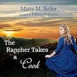 The Rancher Takes a Cook: Texas Rancher Trilogy, Book 1