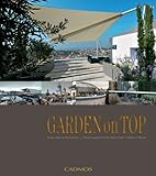 Garden on Top: Unique Ideas for Roof Gardens / Designing Gardens on the Highest Level by 