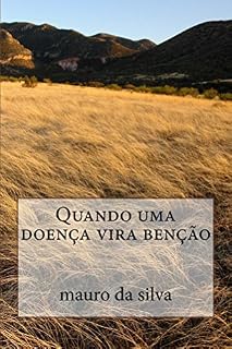 Livro Quando uma doença vira benção (unica Livro 1)
