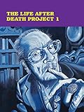 The Life After Death Project 1
