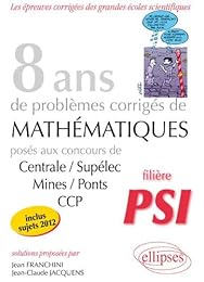 8 ans de problèmes corrigés de mathématiques