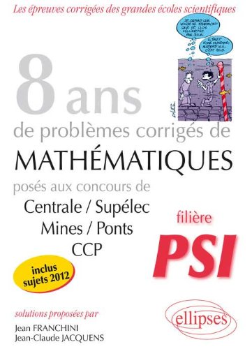 8 ans de problèmes corrigés de mathématiques