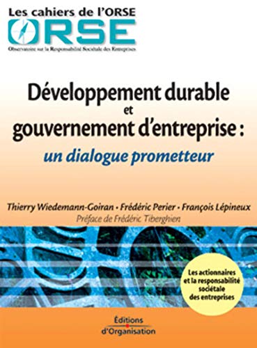 Développement durable et gouvernement d'entreprise : Un dialogue prometteur by Thierry Wiedemann-Goiran, Frédéric Perier, François Lépineux