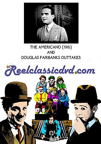 THE AMERICANO (1916) and RARE OUTTAKES FROM "THE GAUCHO" and "DON Q. SON OF ZORRO"