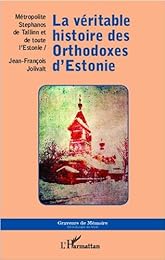 La  véritable histoire des orthodoxes d'Estonie