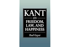 Kant on Freedom, Law, and Happiness