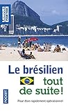 Le brésilien tout de suite ! (Tout suite) (French Edition) by