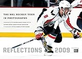 Reflections 2009: The NHL Hockey Year in Photographs (Reflections: The NHL Hockey Year in Photograph by 