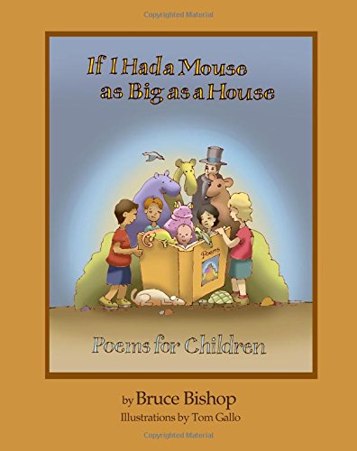 If I Had a Mouse as Big as a House: Poems for Children
