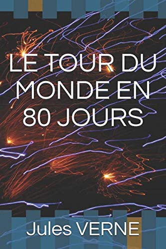 LE TOUR DU MONDE EN 80 JOURS (French Edition) by Jules VERNE