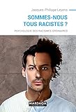 Image de Sommes-nous tous racistes ?: Psychologie des racismes ordinaires - nouvelle édition (Psy individus, groupes, cultures t. 7) (French Edition)