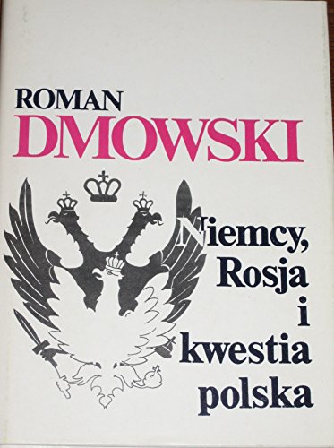 Niemcy, Rosja i kwestia polska (Polish Edition)