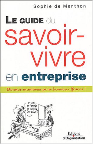 Le  guide du savoir-vivre en entreprise