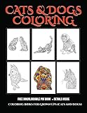 Coloring Books for Grown Ups (Cats and Dogs): Advanced coloring (colouring) books for adults with 44 coloring pages: Cats and Dogs (Adult colouring (coloring) books)