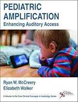 Pediatric Amplification: Enhancing Auditory Access Pediatric Amplification: Enhancing Auditory Access