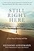 Still Right Here: A True Story of Healing and Hope by Suzanne Giesemann