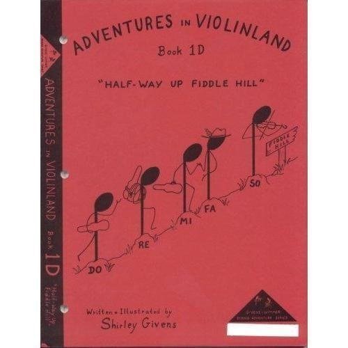 Givens, Shirley - Adventures in Violinland, Book 1D: Halfway Up Fiddle Hill