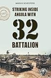 Striking Inside Angola with 32 Battalion