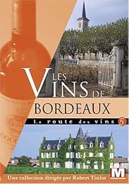 La Route Des Vins Vol. 5 : Les Vins De Bordeaux