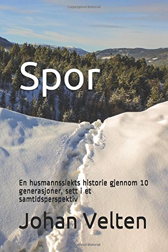 Spor: En husmannsslekts historie gjennom 10 generasjoner, sett i et samtidsperspektiv (Norwegian Bok by Johan Velten