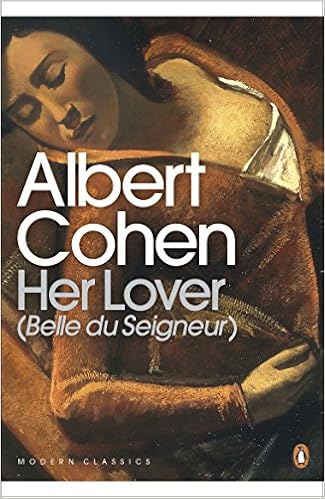 Modern Classics Her Lover Belle Du Seigneur Penguin Modern Classics Cohen Albert Coward David Coward David Amazon Com Books Modern Classics Her Lover Belle Du Seigneur Penguin Modern Classics Cohen Albert Coward David Coward David Amazon Com Books
