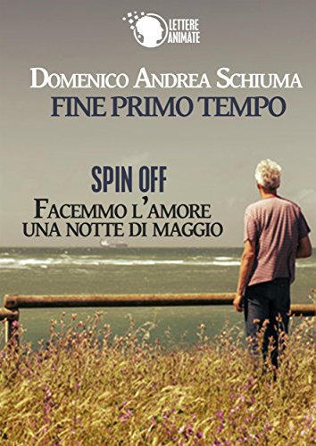 Fine primo tempo (Spin Off) (Italian Edition)