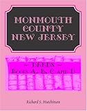 Front cover for the book Monmouth County, New Jersey, Deeds Books A, B, C and D by Richard S. Hutchinson