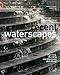 Recent Waterscapes by Herbert Dreiseitl