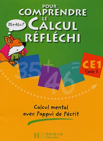 Pour comprendre le calcul réfléchi CE1 : Calcul mental avec l'appui de l'écrit by Patrick Debû, Daniel Peynichou