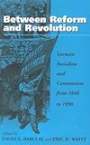 Front cover for the book Between reform and revolution : German socialism and communism from 1840 to 1990 by Eric D. Weitz
