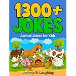 Jokes for Kids: 1300+ Funny Animal Jokes for Kids: Funny Animal Jokes for Kids (Funny Jokes for Kids)