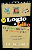The Logic of Life: The Rational Economics of an Irrational World