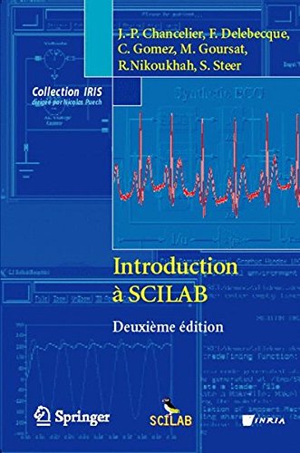 Introduction à SCILAB (Collection IRIS) (French Edition) by J.-P. Chancelier, F. Delebecque, C. Gomez, M. Goursat