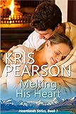 Melting His Heart: Sexy New Zealand enemies-to-lovers romance (The Heartlands Series Book 1)