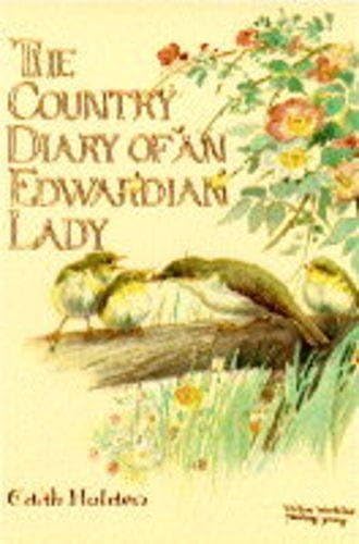 The country diary of an Edwardian lady: A facsimile reproduction of a naturalist's diary for the year 1906