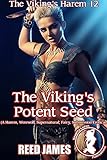 The Viking's Potent Seed (The Viking's Harem 12): (A Harem, Werewolf, Supernatural, Fairy, Submission Erotica)