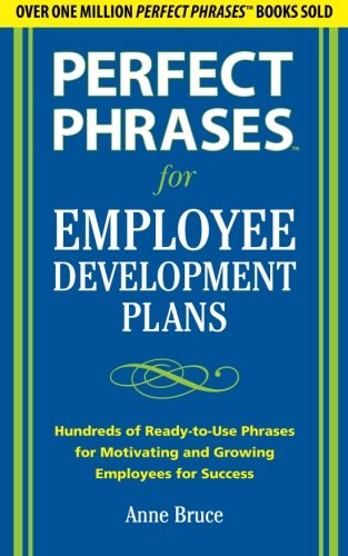 Perfect Phrases for Employee Development Plans (Perfect Phrases Series)