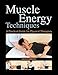 Muscle Energy Techniques: A Practical Guide for Physical Therapists