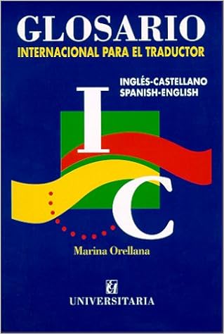 Glosario Internacional Para El Traductor Marina Orellana 9789561111226 Amazon Com Books