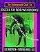 The Underground Guide to Excel 5.0 for Windows: Slightly Askew Advice from Two Excel Wizards by 