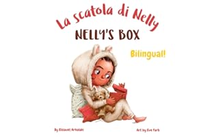 Nelly’s Box - La scatola di Nelly: A bilingual children's book in Italian and English (Italian Bilingual Books - Fostering Creativity in Kids) (Italian Edition)