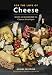 For the Love of Cheese: Recipes and Wisdom from the Cheese Boutique by Afrim Pristine