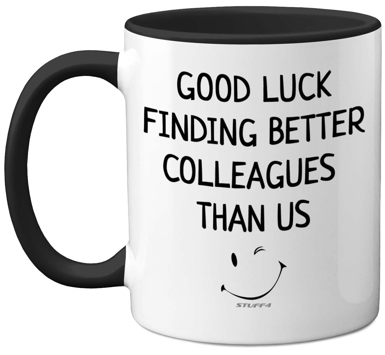 Stuff4 Leaving Gifts for Colleagues Women Men, Good Luck Finding Better Colleagues Than Us Coffee Mug Cup, 11oz Black Handle Ceramic Mugs Dishwasher Safe, New Job Gifts, Good Luck Leaving Presents