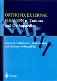 Orthofix External Fixation in Trauma and Orthopaedics, , 1852332743
