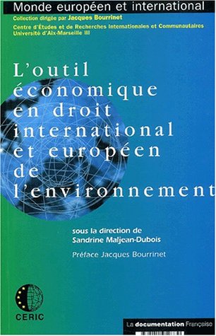 L' outil économique en droit international et européen de l'environnement