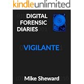 Digital Forensic Diaries: Vigilante