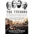 The Tycoons: How Andrew Carnegie, John D. Rockefeller, Jay Gould, and J. P. Morgan Invented the American Supereconomy