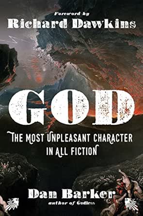 God The Most Unpleasant Character In All Fiction Kindle Edition By Barker Dan Dawkins Richard Religion Spirituality Kindle Ebooks Amazon Com