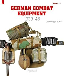 Les  équipements de combat allemands, 1939-1945